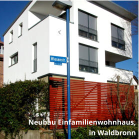 Neubau Einfamilienwohnhaus, in Waldbronn
