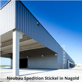 Neubau Spedition Stickel in Nagold