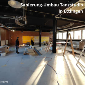 Sanierung-Umbau Tanzstudio in Ettlingen